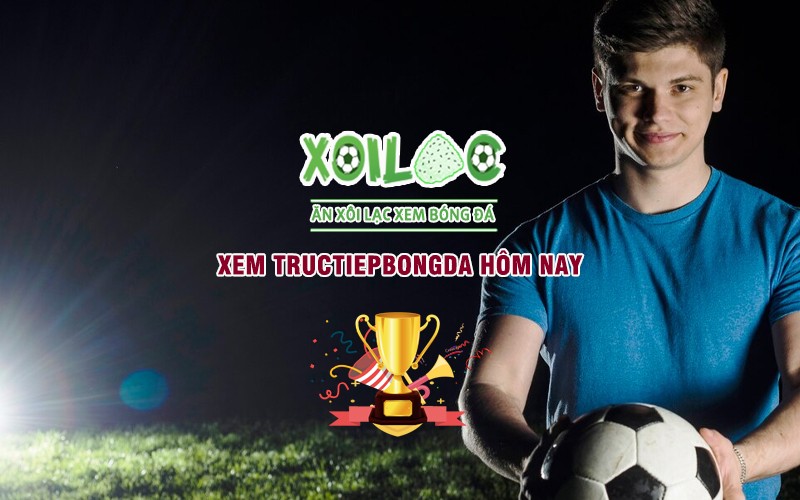 Bạn có thể dễ dàng xem bất kỳ một trận đấu nào bản thân yêu thích tại Xoilac TV